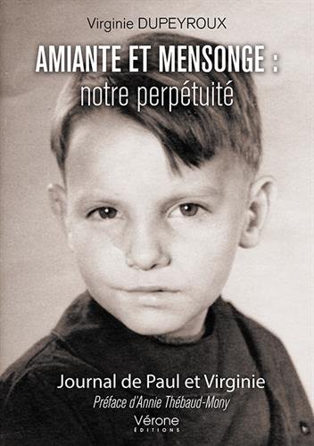Amiante et mensonge : notre perpétuité : Journal de Paul et Virginie by 