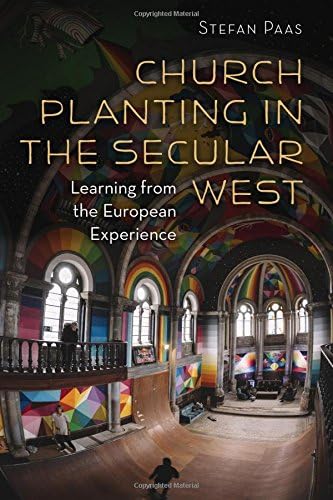 Church Planting in the Secular West: Learning from the european Experience (The Gospel and Our Culture Series (GOCS))