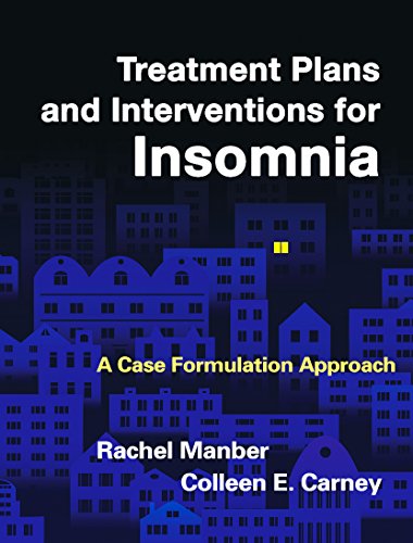 Treatment Plans and Interventions for Insomnia: A Case Formulation Approach (Treatment Plans and Interventions for Evidence-Based Psychotherapy)