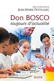 DON BOSCO TOUJOURS D'ACTUALITÉ