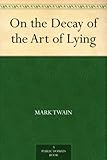 On the Decay of the Art of Lying