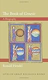 The Book of "Genesis": A Biography (Lives of Great Religious Books)