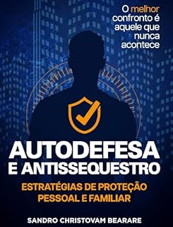 Livro Autodefesa e antissequestro: Estratégias de proteção pessoal e familiar