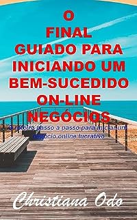 Livro O guia definitivo para iniciar um negócio on-line de sucesso: O passo a passo roteiro para iniciar um negócio online lucrativo