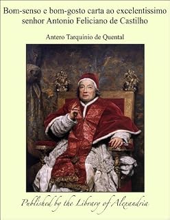 Livro Bom-senso e bom-gosto carta ao excelentissimo senhor Antonio Feliciano de Castilho