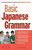 Basic Japanese Grammar: Learn the Grammar You Need to Speak Japanese Correctly (Master the JLPT) by 