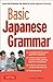 Basic Japanese Grammar: Learn the Grammar You Need to Speak Japanese Correctly (Master the JLPT) by 