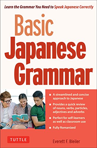 Basic Japanese Grammar: Learn the Grammar You Need to Speak Japanese Correctly (Master the JLPT) by Everett F. Bleiler