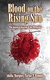 Blood on the Rising Sun (Annotated): The Japanese Invasion of the Philippines by Adalia Marquez, Carlos P. Romulo