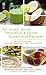 40 Green Drink, Smoothie & Other Superfood Recipes: A Clean Cuisine Anti-inflammatory Diet Collectio by