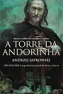 Livro A Torre da Andorinha (THE WITCHER: A Saga do Bruxo Geralt de Rívia Livro 6)