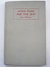 God's plan for the Jew / by John Wilkinson ; edited and revised by H.L. Ellison
