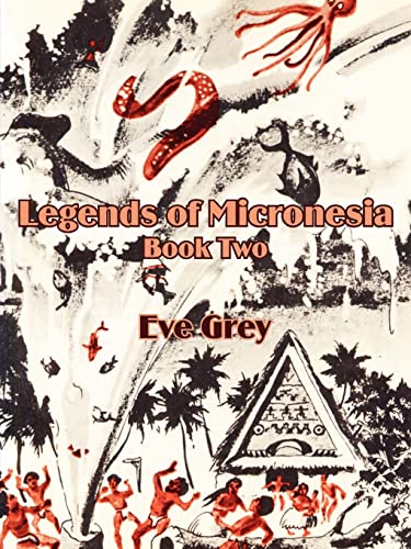 Legends of Micronesia (Book Two): Grey, Eve: 9781410102676: Amazon.com