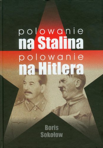 Polowanie na Stalina Polowanie na Hitlera