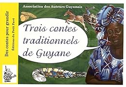 Trois contes traditionnels de Guyane