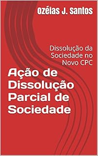 Livro Ação de Dissolução Parcial de Sociedade: Dissolução da Sociedade no Novo CPC