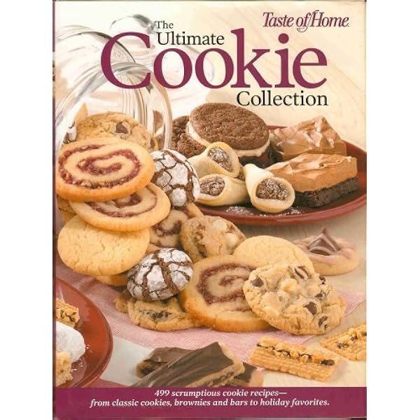 The Ultimate Cookie Collection: 499 Favorites: Taste of Home