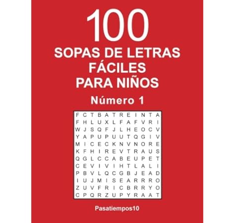 100 Sopas De Letras Faciles Para Ninos N 1 Volume 1 Spanish Edition Pasatiempos10 9781539153597 Amazon Com Books