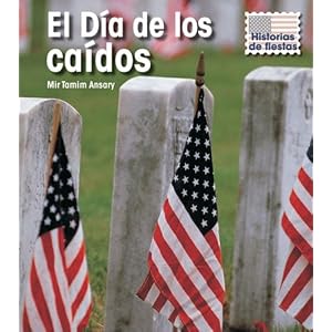 El Día de los caídos (Historias De Fiestas / Holiday Histories) (Spanish Edition)