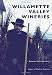 Willamette Valley Wineries (Images of Modern America) by 