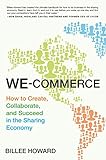 Image de We-Commerce: How to Create, Collaborate, and Succeed in the Sharing Economy