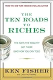 The Ten Roads to Riches: The Ways the Wealthy Got There (And How You Can Too!) cover
