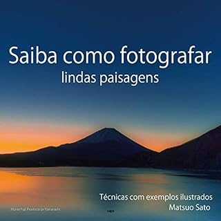 Livro Saiba como fotografar lindas paisagens: Tecnicas com exemplos ilustrados