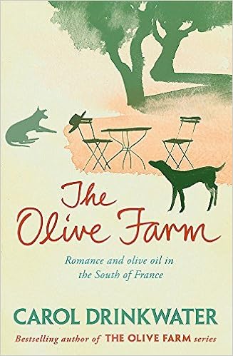 The Olive Farm A Memoir Of Life Love And Olive Oil In The South Of France By Carol Drinkwater 2011 08 04 Amazon Com Books