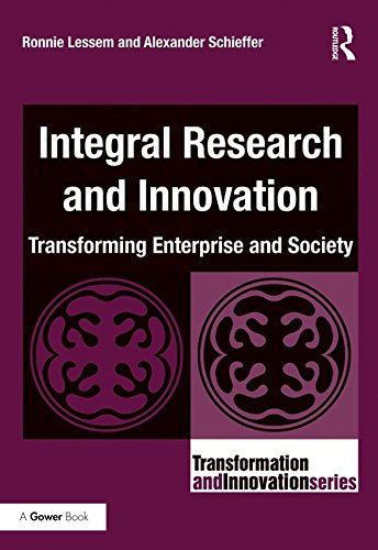 Integral Research and Innovation: Transforming Enterprise and Society (Transformation and Innovation)