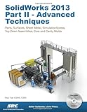 SolidWorks 2013 Part II - Advanced Techniques by Paul Tran