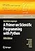A Primer on Scientific Programming with Python (Texts in Computational Science and Engineering, 6)