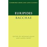 Euripides: Bacchae (Cambridge Greek and Latin Classics)