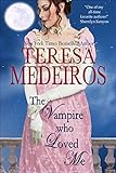 Front cover for the book The Vampire Who Loved Me by Teresa Medeiros