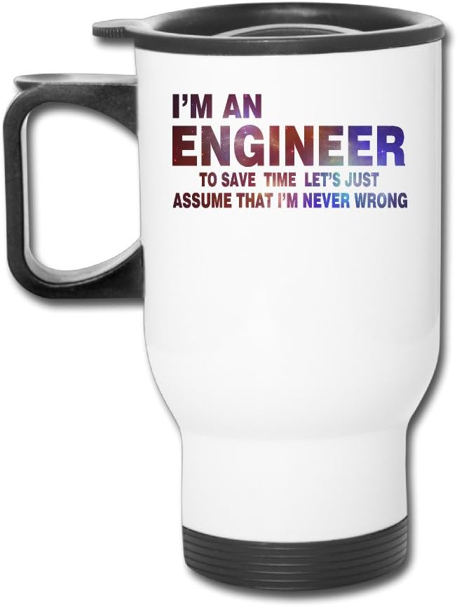Im An Engineer Never Wrong Classic Cup Tumblers Travel Mugs