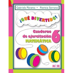 6: Que divertido! / What fun!: Cuaderno De Ejercitacion Matematica / Math Exercise Notebook (Spanish Edition)