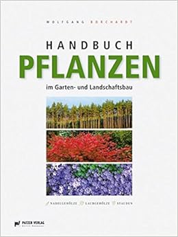 Handbuch Pflanzen Im Garten Und Landschaftsbau Nadelgeholze Laubgeholze Stauden Amazon De Borchardt Wolfgang Bucher Handbuch Pflanzen Im Garten Und Landschaftsbau Nadelgeholze Laubgeholze Stauden Amazon De Borchardt Wolfgang Bucher