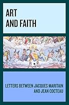 Art and Faith: Letters between Jacques Maritain and Jean Cocteau