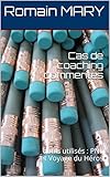 Cas de coaching commentés: outils utilisés : PNL et Voyage du Héros (French Edition) by Romain MARY