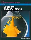 SCIENCE WORKSHOP SERIES:CHEMISTRY/MIXTURES & SOLUTIONS STUDENT'S        EDITION 2000C