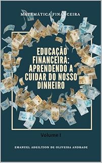 Livro EDUCAÇÃO FINANCEIRA : APRENDENDO A CUIDAR DO NOSSO DINHEIRO