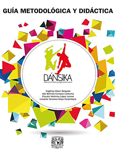 Guía metodológica y didáctica DÁNSIKA: Detección de talento y exploración creativa (Spanish Edition)