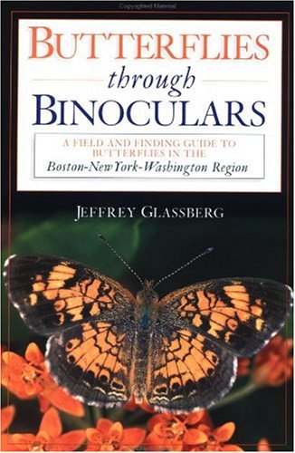 Butterflies through Binoculars: A Field Guide to the Boston-New York-Washington Region