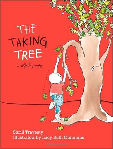 The Taking Tree A Selfish Parody Shrill Travesty Lucy - 