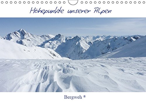 Höhepunkte unserer Alpen - Bergweh ® (Wandkalender 2019 DIN A4 quer): Die Gebirge sind stumme Meis by 