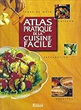 Atlas pratique de la cuisine facile by 