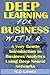 Deep Learning for Business with R: A Very Gentle Introduction to Business Analytics Using Deep Neural Networks