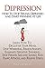 Depression: How To Stop Feeling Depressed and Start Winning At Life (How To: Declutter Your Mind, Stop Worrying, Relieve Anxiety, Eliminate Negative Thinking, End Panic Attacks, and Relieve Stress)