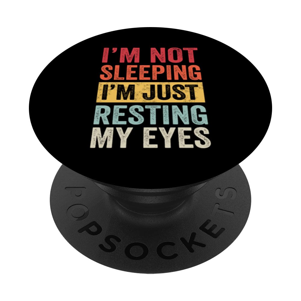 I'm Not Sleeping Im Just Resting My Eyes Funny Retro Vintage PopSockets Swappable PopGrip