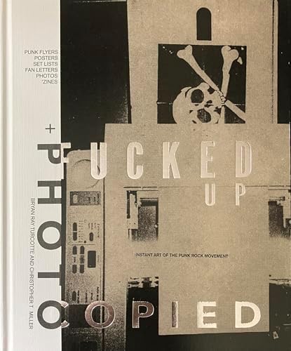 Fucked Up + Photocopied: Instant Art Of The Punk Rock Movement