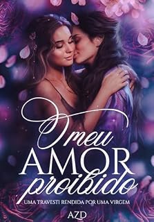 Livro O meu amor proibido: Uma travesti rendida por uma virgem